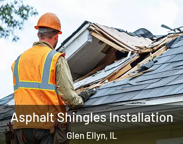  Asphalt Shingles Installation Glen Ellyn, IL