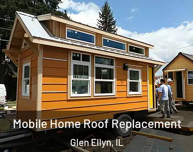  Mobile Home Roof Replacement Glen Ellyn, IL