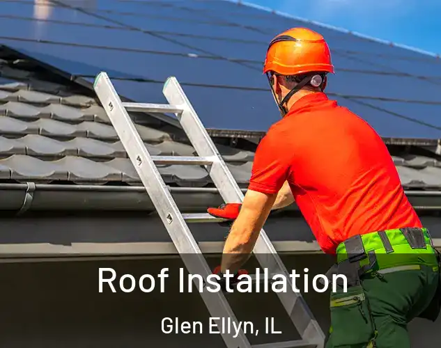  Roof Installation Glen Ellyn, IL