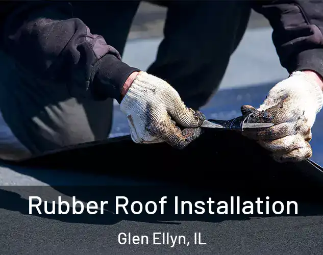  Rubber Roof Installation Glen Ellyn, IL