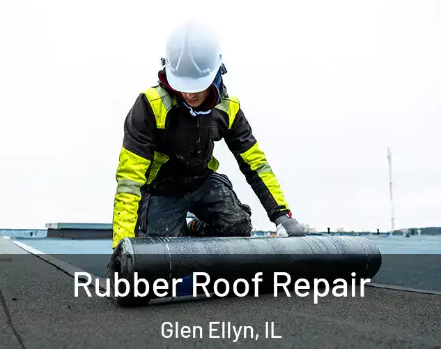  Rubber Roof Repair Glen Ellyn, IL