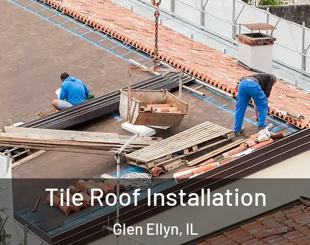  Tile Roof Installation Glen Ellyn, IL