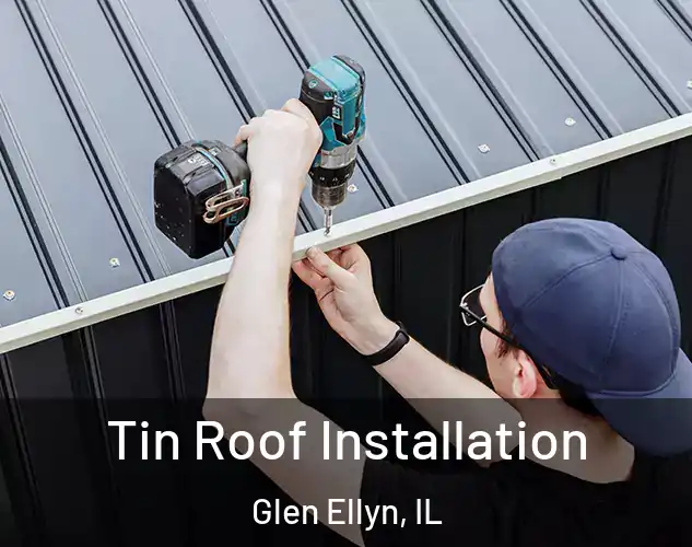  Tin Roof Installation Glen Ellyn, IL